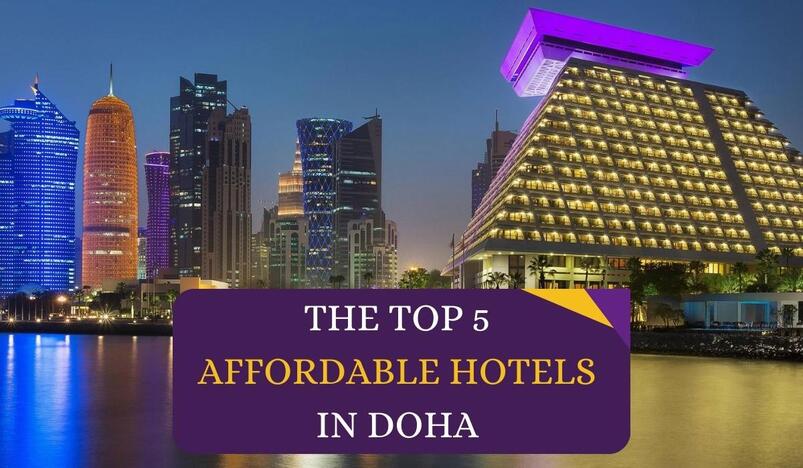 The Top 5 Affordable Hotels in Doha